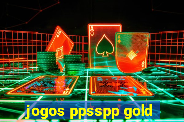 jogos ppsspp gold